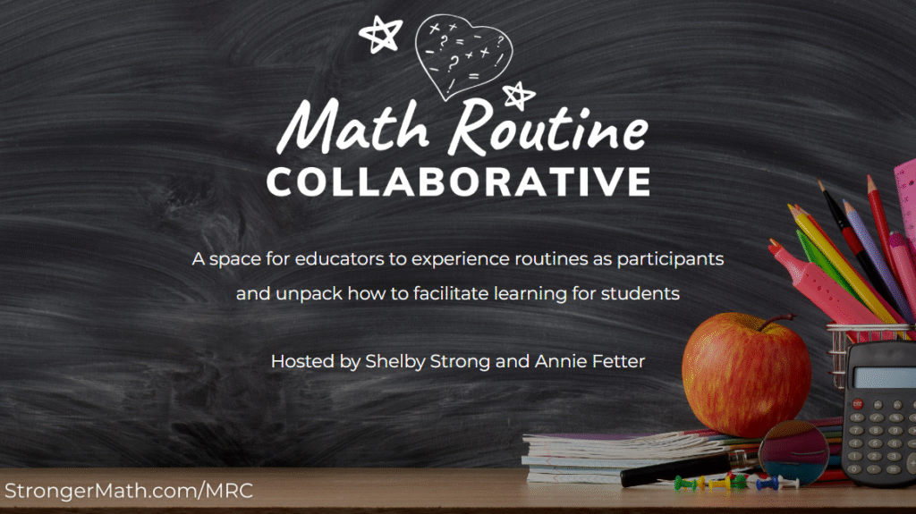 Black chalkboard with white drawing and writing A heard with mathematical symbols Math Routine Collaborative A space for educators to experience routines as participants and unpack how to facilitate learning for students Hosted by Shelby Strong and Annie Fetter StrongerMath.com/MRC